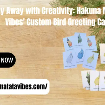 Fly Away with Creativity Hakuna Matata Vibes' Custom Bird Greeting Cards-min