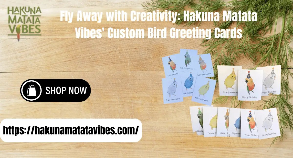 Fly Away with Creativity Hakuna Matata Vibes' Custom Bird Greeting Cards-min
