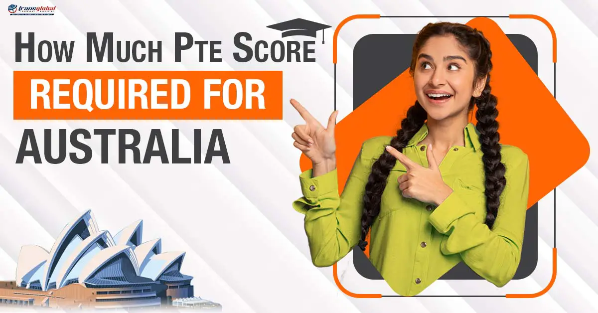 How Much Pte Score Required for Australia
