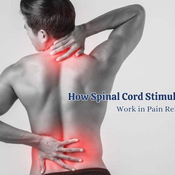 How Spinal Cord Stimulator Systems Work in Pain Relief