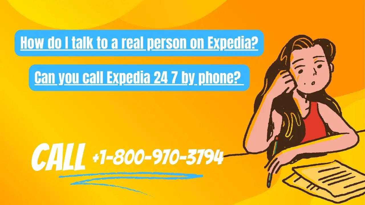 How do I talk to a real person on Expedia