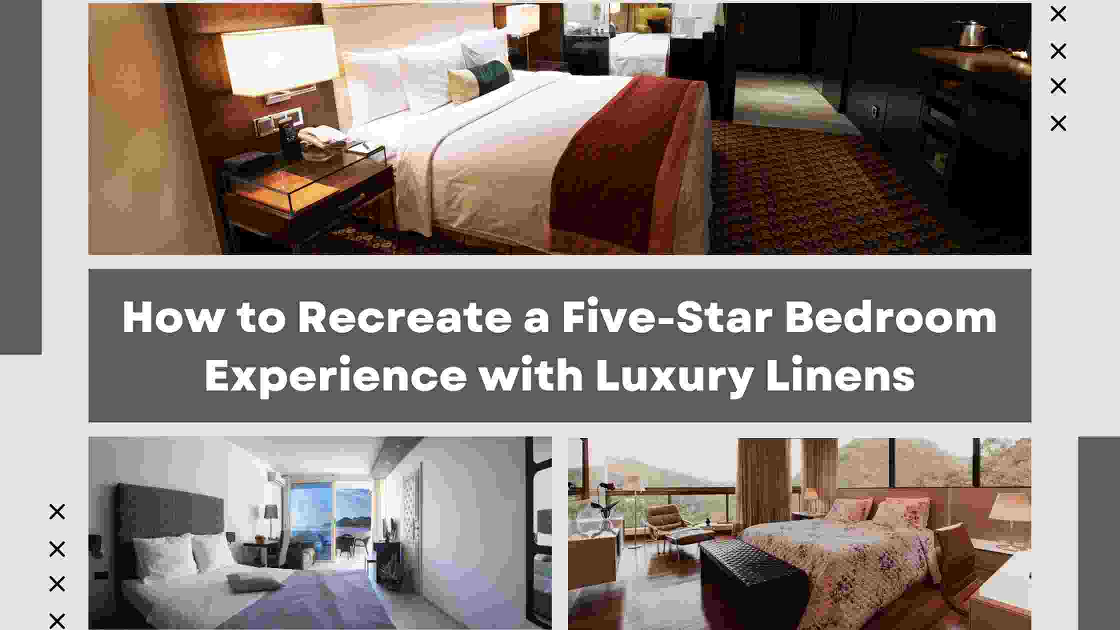 How to Recreate a Five-Star Bedroom Experience with Luxury Linens