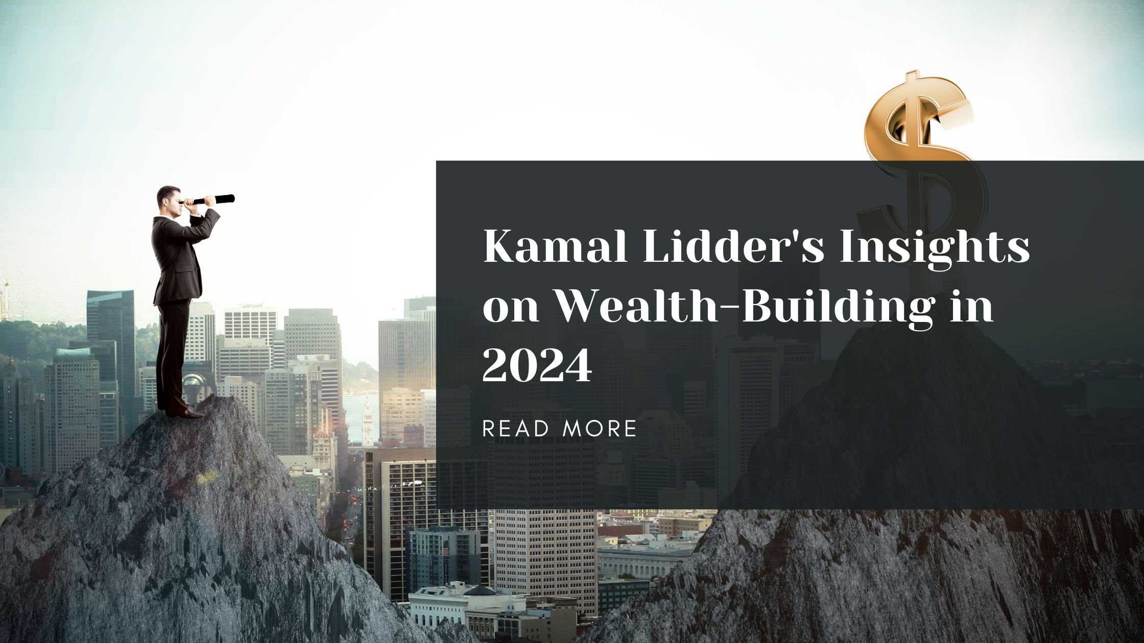 Kamal Lidder's Insights on Wealth-Building in 2024