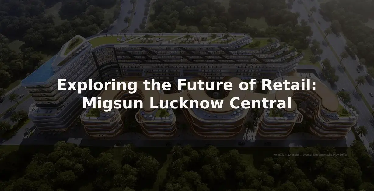 MIGSUN-LUCKNOW-CENTRAL-banner-fv