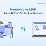 Prototype vs MVP