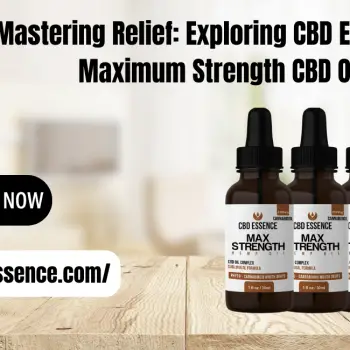 Mastering Relief Exploring CBD Essence's Maximum Strength CBD Oil-min