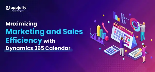 Maximizing-Marketing-and-Sales-Efficiency-with-Dynamics-365-Calendar (1)