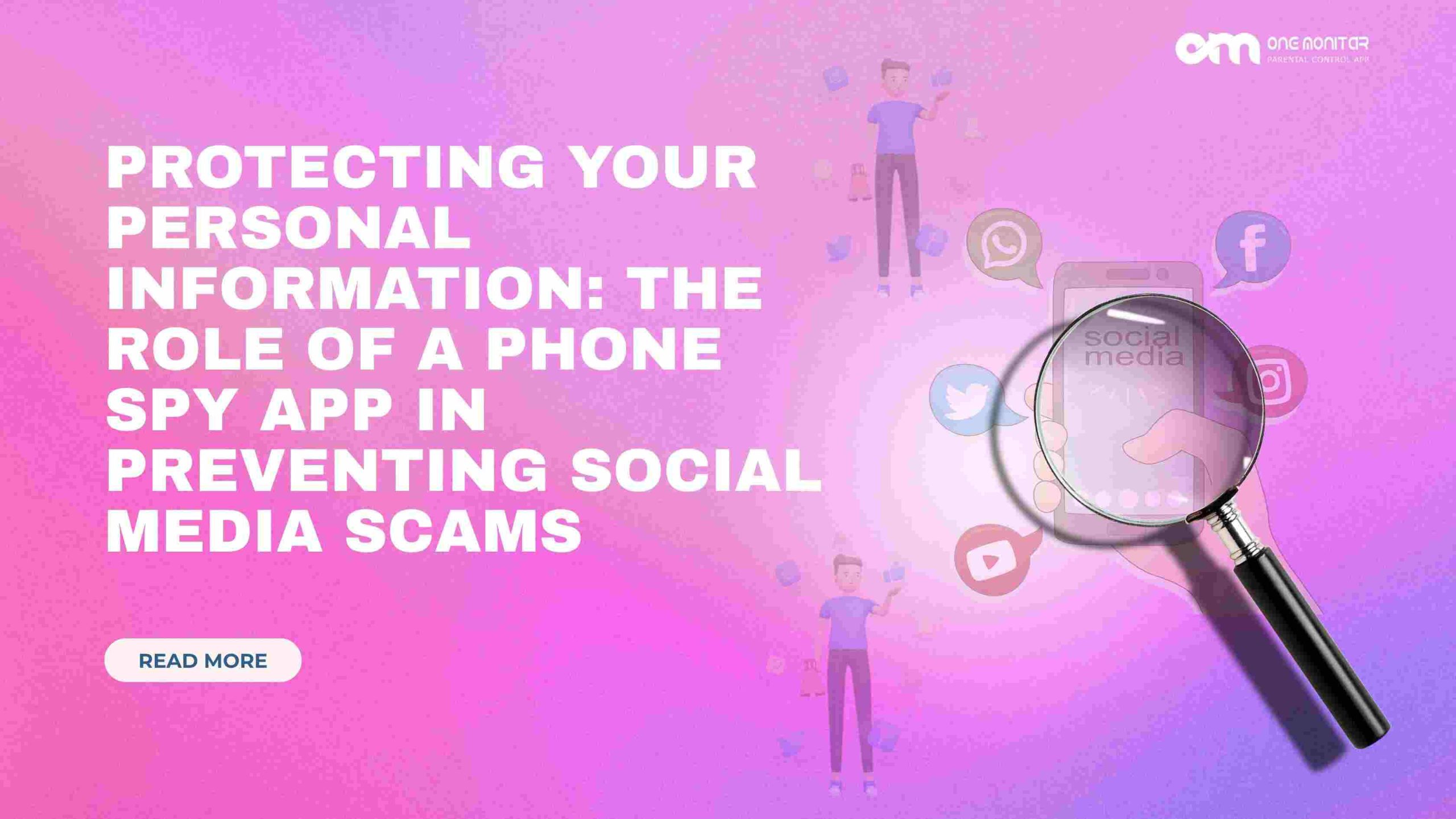 PROTECTING YOUR PERSONAL INFORMATION_ THE ROLE OF A PHONE SPY APP IN PREVENTING SOCIAL MEDIA SCAMS (1)-min (1) (1)