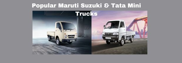 Popular MaPopular Maruti Suzuki & Tata Mini Trucks ruti Suzuki & Tata Mini Trucks