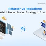 Refactor vs Replatform