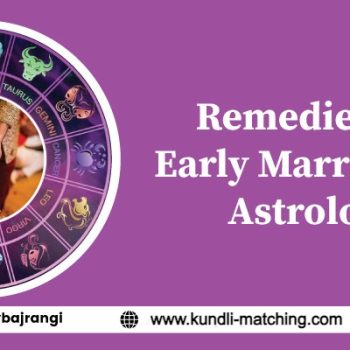 Remedies for Early Marriage by Astrology (1)