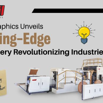 Sahil Graphics Unveils Cutting-Edge Machinery Revolutionizing Industries