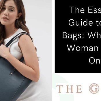 The Essential Guide to Tote Bags Why Every Woman Needs One