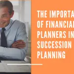 The Importance of Financial Planners in CEO Succession Planning