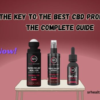 The Key to the Best CBD Products The Complete Guide