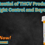 The Potential of THCV Products for Weight Control and Beyond