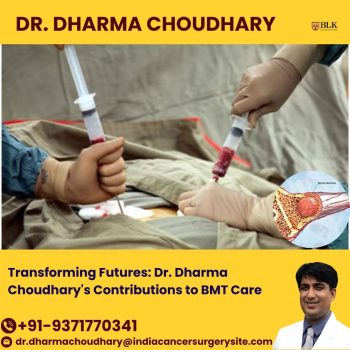 Transforming Futures Dr. Dharma Choudhary's Contributions to BMT Care