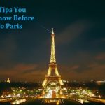 Travel Tips You Must Know Before Going To Paris