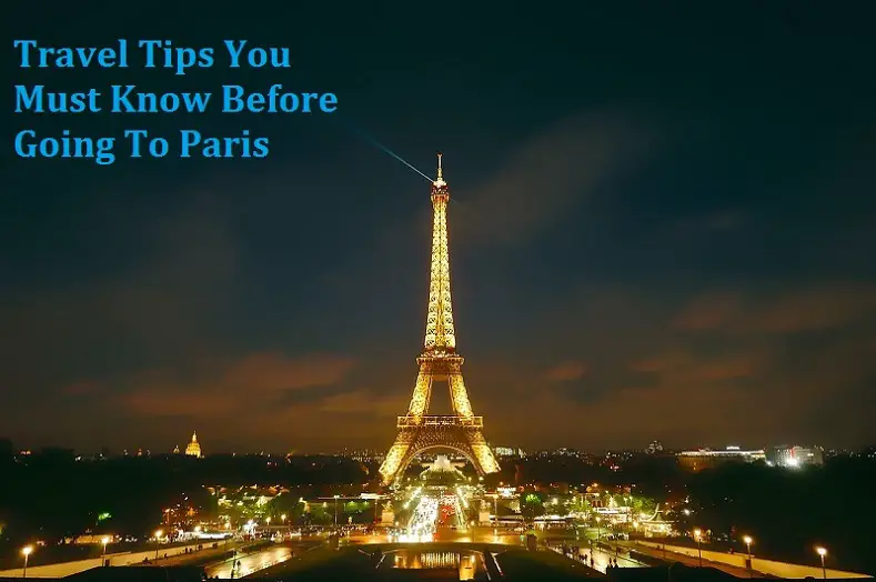 Travel Tips You Must Know Before Going To Paris