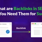 What are Backlinks in SEO? Why You Need Them for Success?