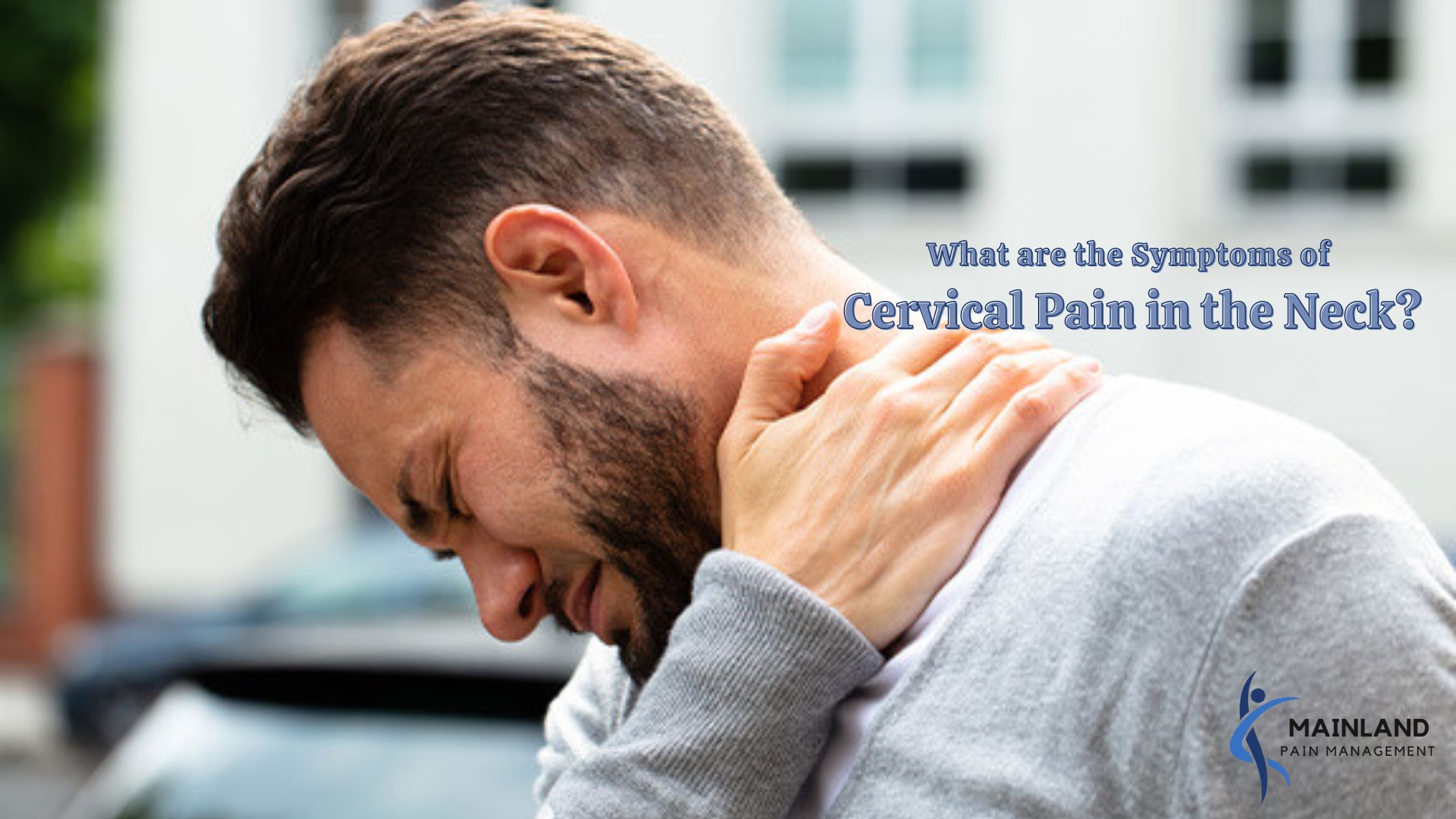 What are the Symptoms of Cervical Pain in the Neck
