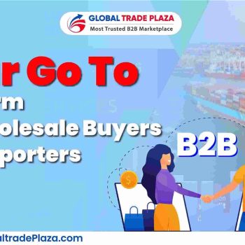 Your Go-To Platform for Wholesale Buyers and Exporters