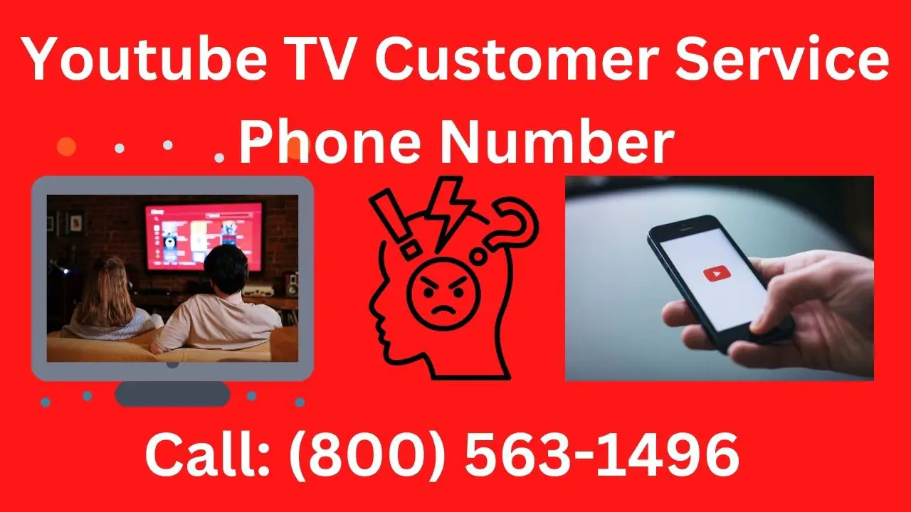 Youtube TV Customer Service Phone Numberr