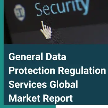 general_data_protection_regulation_services_market_report