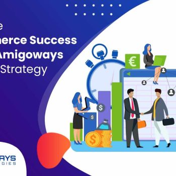 maximize-e-commerce-success-in 2024-amigoways-winning-strategy