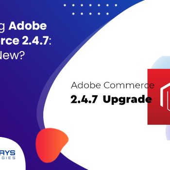 unveiling-adobe-commerce-2.4.7-whats-new (1)