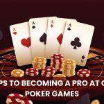 10 Steps to Becoming a Pro at Online Poker Games