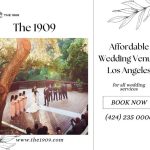 Exploring the benefits of booking an affordable wedding venue in Los Angeles
