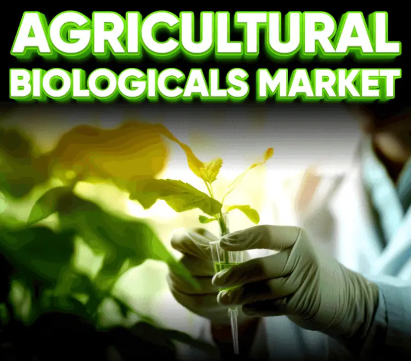 Agricultural Biologicals Market