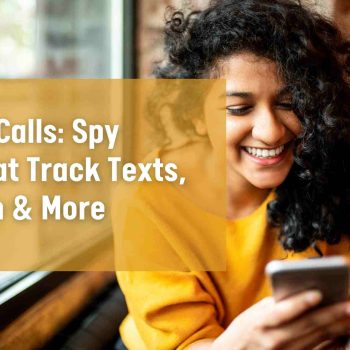 Beyond Calls Spy Apps That Track Texts, Location & More_