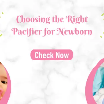 Choosing the Right Pacifier for Newborn