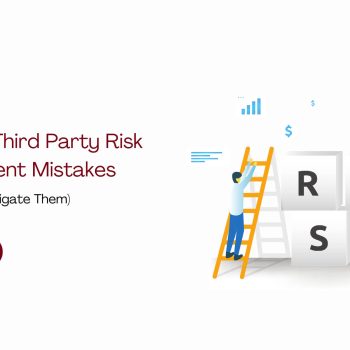 Common Third Party Risk Management Mistakess