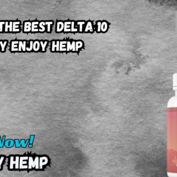 Discover the Best Delta 10 Gummies by Enjoy Hemp (1)