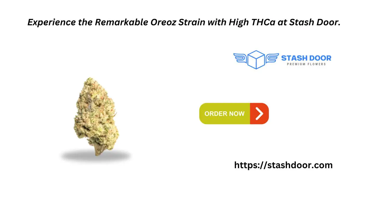 Experience the Remarkable Oreoz Strain with High THCa at Stash Door.