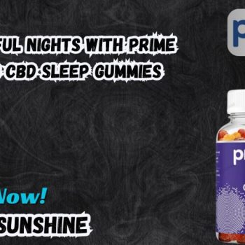 Find Restful Nights with Prime Sunshine's CBD Sleep Gummies