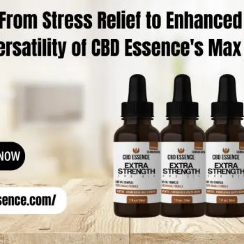 From Stress Relief to Enhanced Focus The Versatility of CBD Essence's Max Strength Oil-min (1)