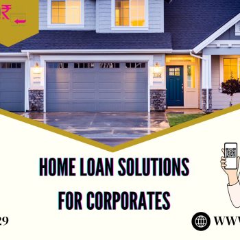 Home Loan for Corporates! Get an Online Home Loan with INR PLUS Loan Service Provider!