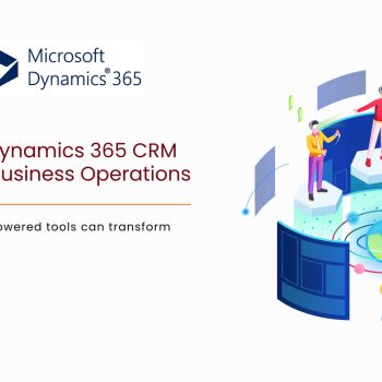 How AI in Dynamics 365 CRM Improves Business Operationss