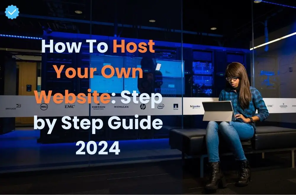 How To Host Your Own Website Step by Step Guide 2023