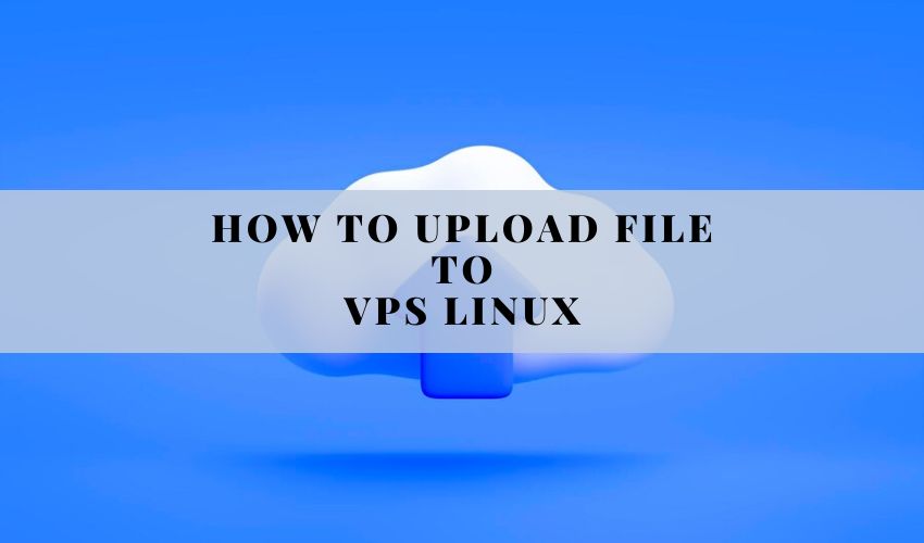 How To Upload file to VPS Linux