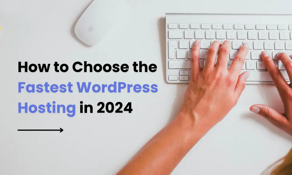 How to Choose the Fastest WordPress Hosting in 2023