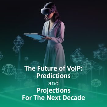 The-Future-of-VoIP-Predictions-and-Projections-for-the-Next-Decade