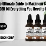 The Ultimate Guide to Maximum Strength CBD Oil Everything You Need to Know