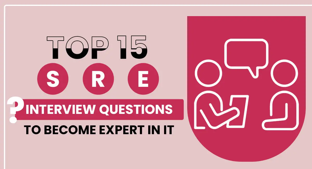 Top-15-SRE-Interview-Questions-to-Become-Expert-In-It-16-5