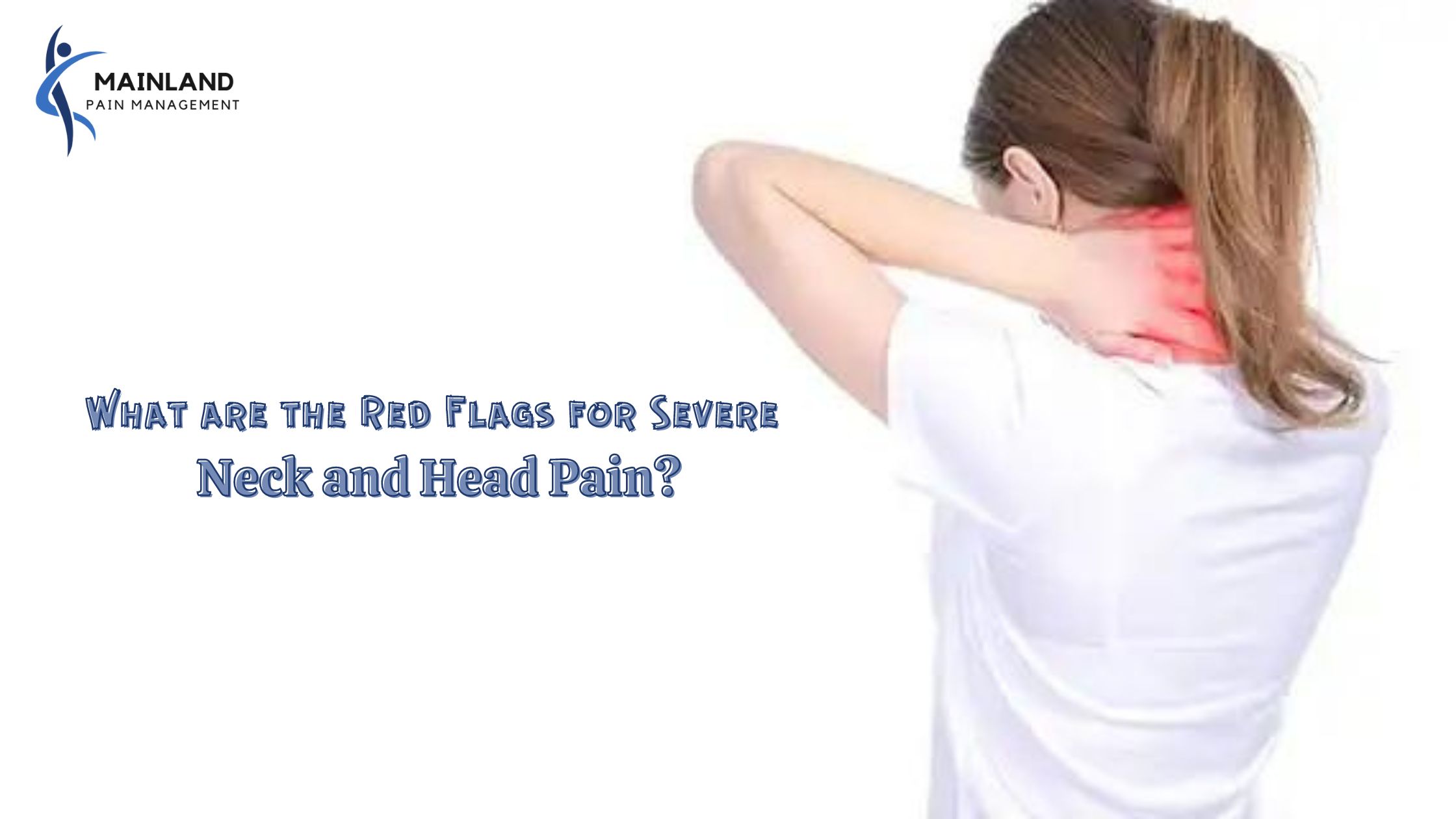 What are the Red Flags for Severe Neck and Head Pain