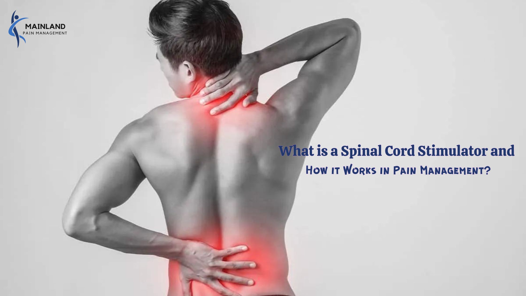 What is a Spinal Cord Stimulator and How it Works in Pain Management